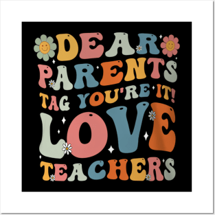 Groovy Dear Parents Tag Youre It Last Day Of School Teacher Posters and Art